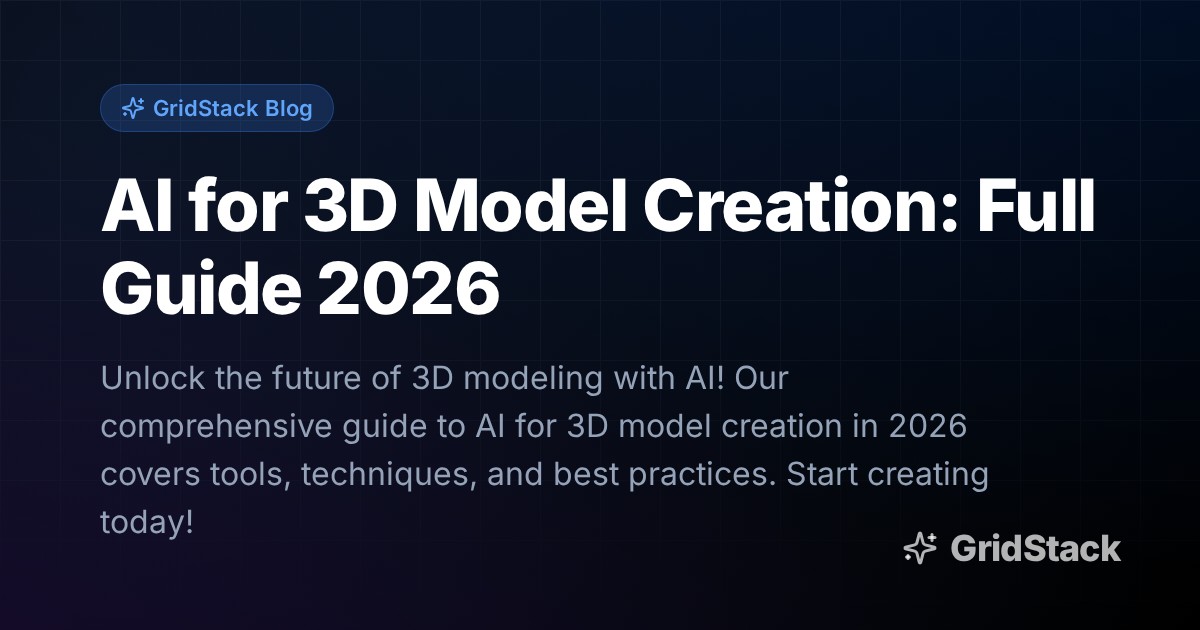 AI for 3D Model Creation: Full Guide 2026