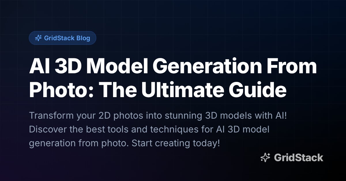 AI 3D Model Generation From Photo: The Ultimate Guide