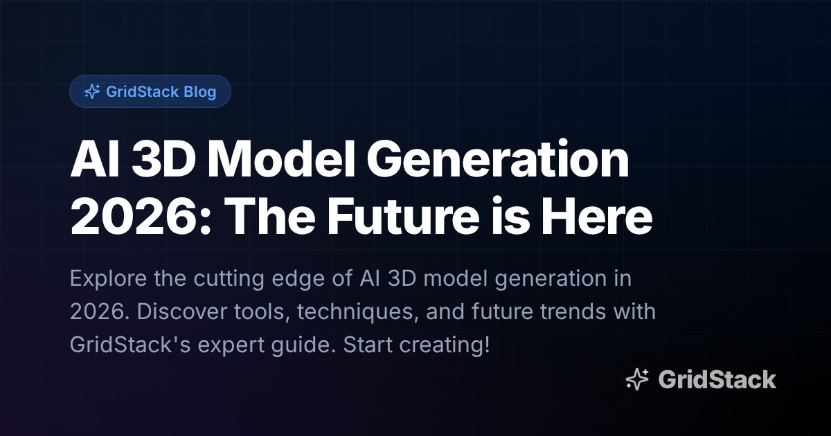 AI 3D Model Generation 2026: The Future is Here