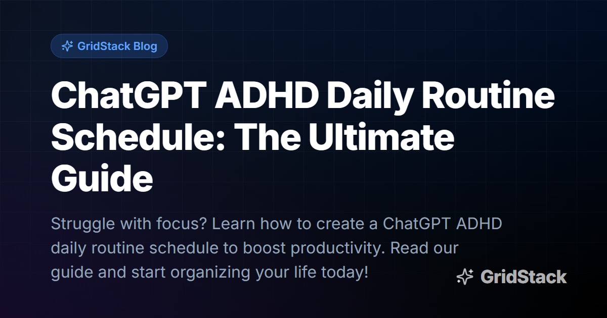 ChatGPT ADHD Daily Routine Schedule: The Ultimate Guide