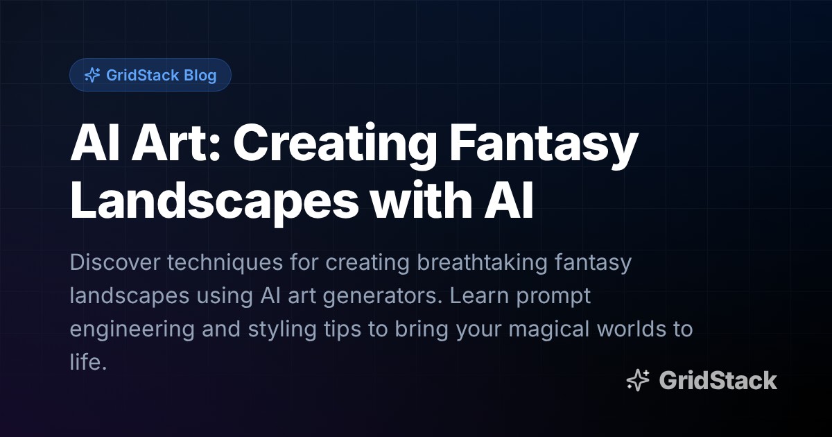 AI Art: Creating Fantasy Landscapes with AI