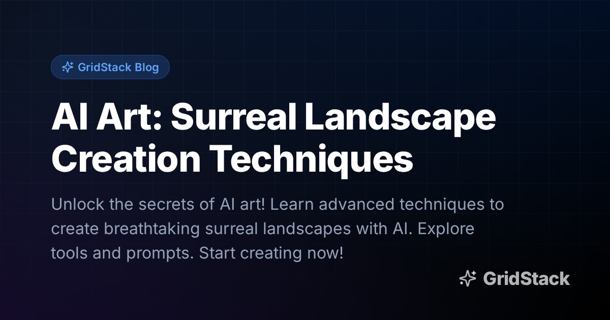 AI Art: Surreal Landscape Creation Techniques