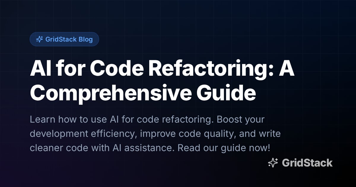 AI for Code Refactoring: A Comprehensive Guide