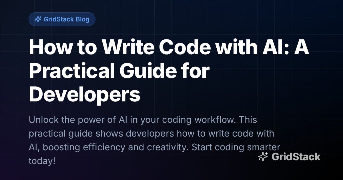 How to Write Code with AI: A Practical Guide for Developers