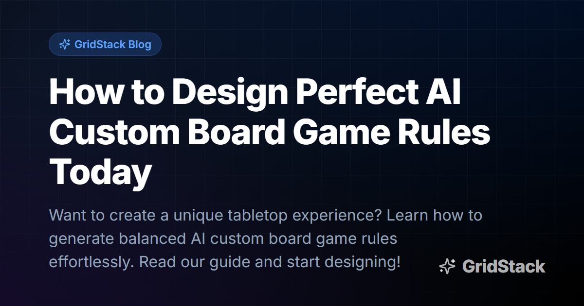 How to Design Perfect AI Custom Board Game Rules Today