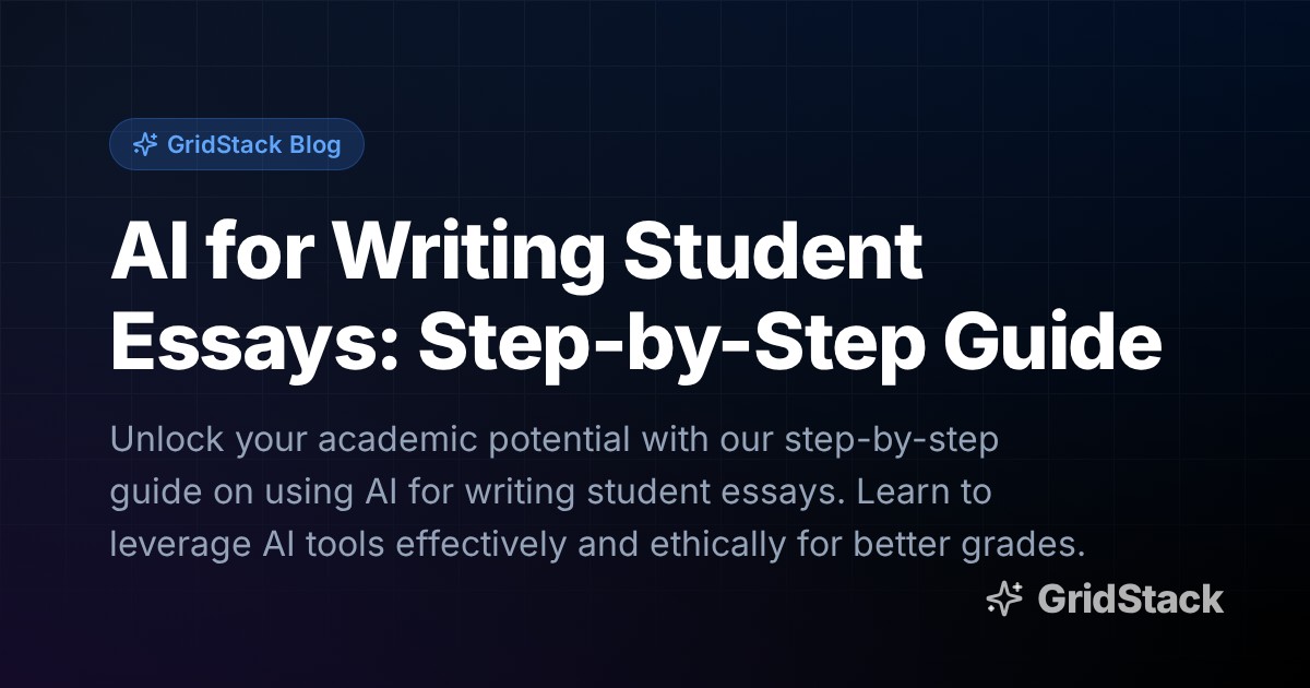 AI for Writing Student Essays: Step-by-Step Guide