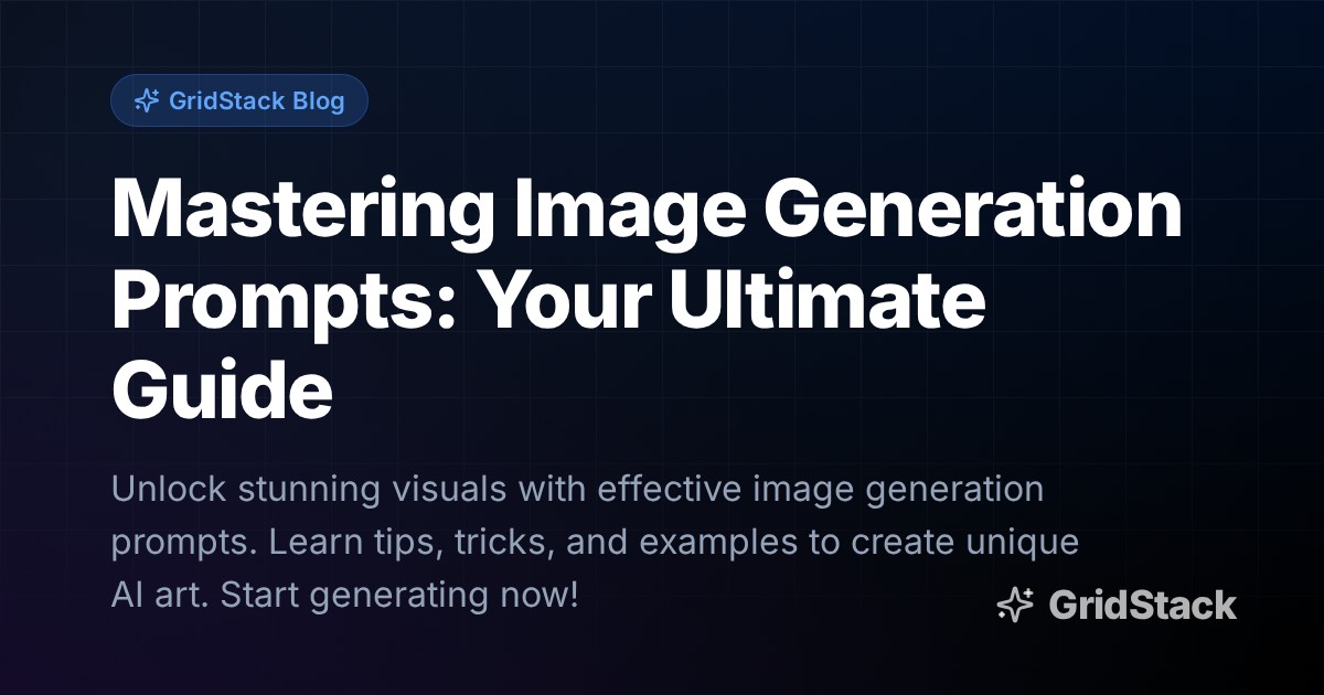 Mastering Image Generation Prompts: Your Ultimate Guide