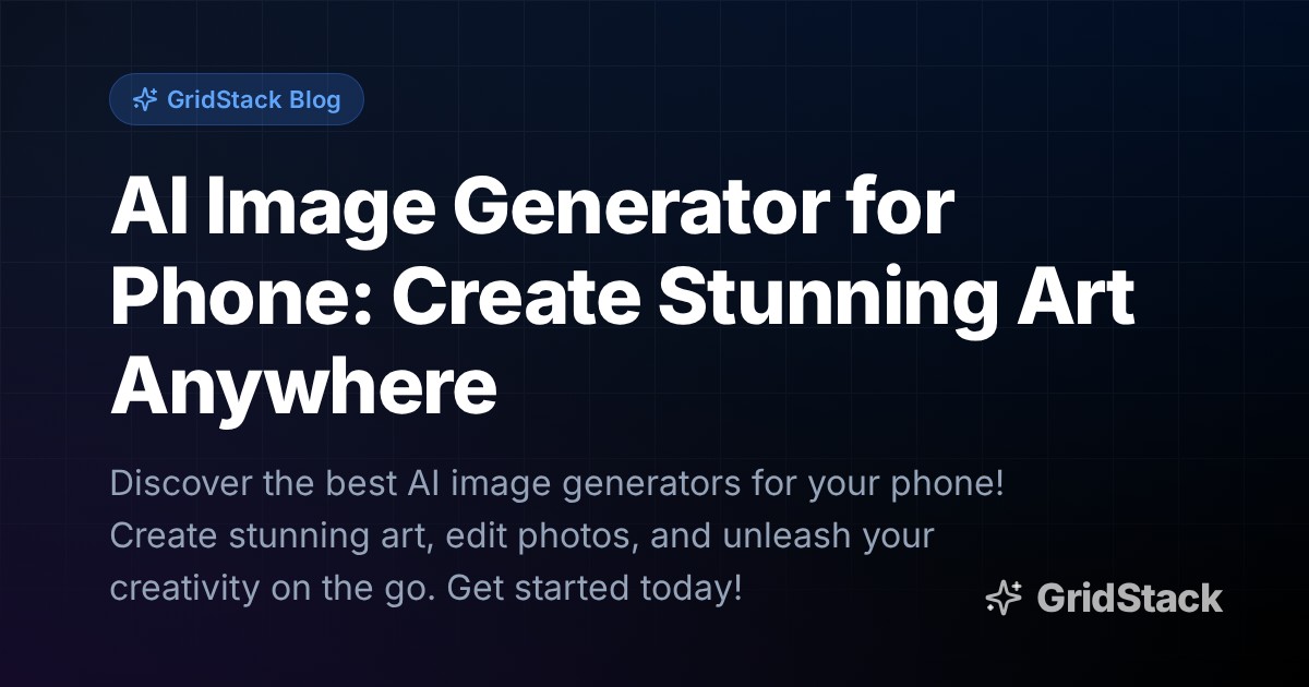 AI Image Generator for Phone: Create Stunning Art Anywhere
