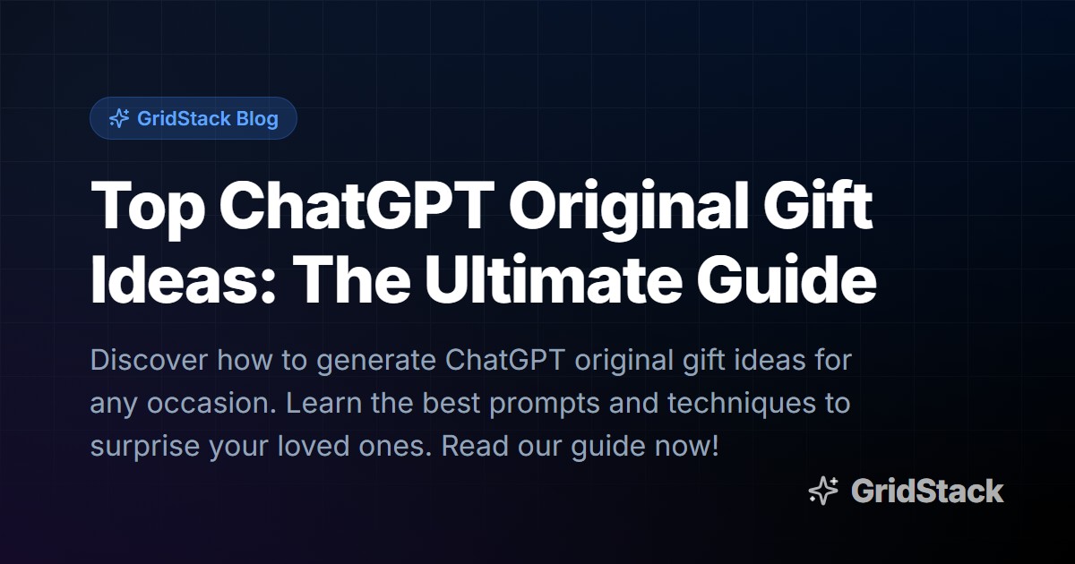 Top ChatGPT Original Gift Ideas: The Ultimate Guide