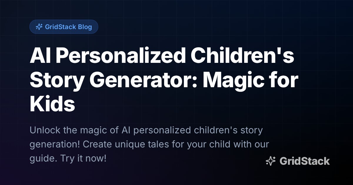 AI Personalized Children's Story Generator: Magic for Kids