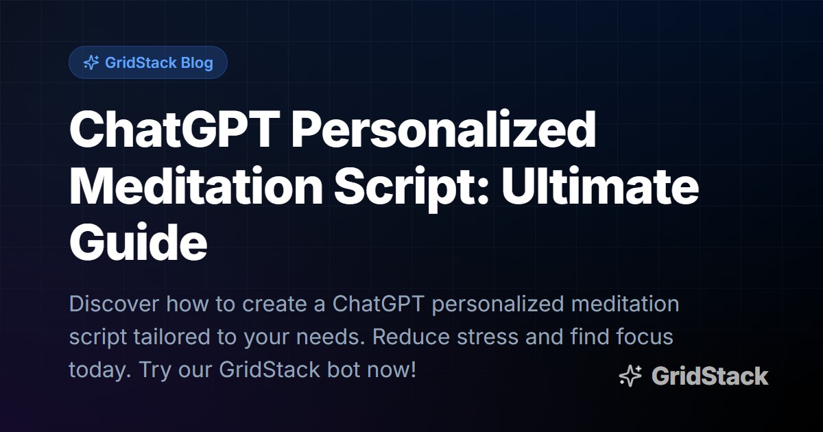 ChatGPT Personalized Meditation Script: Ultimate Guide