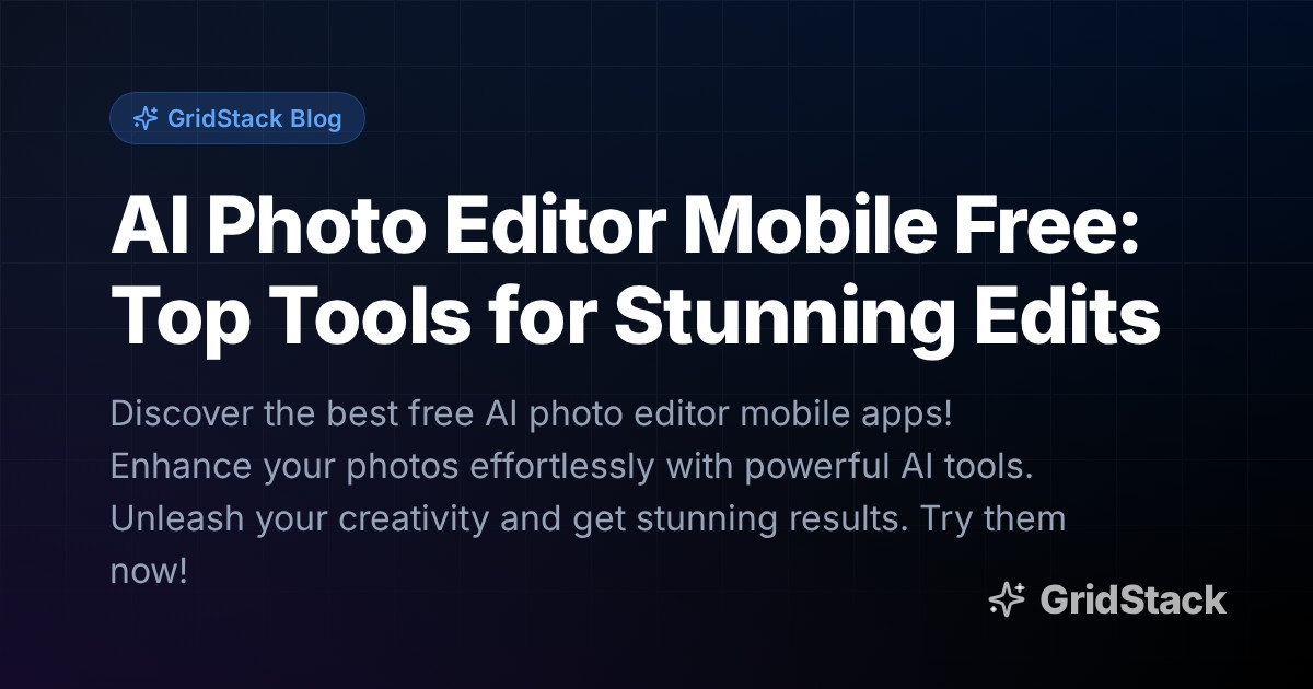 AI Photo Editor Mobile Free: Top Tools for Stunning Edits