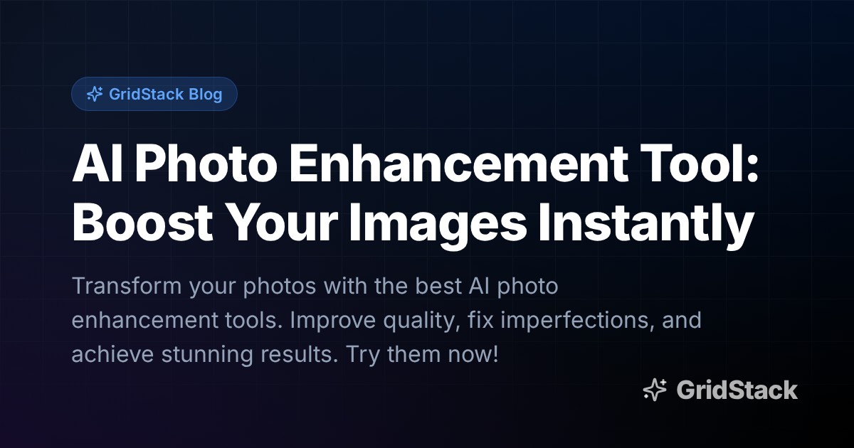 AI Photo Enhancement Tool: Boost Your Images Instantly