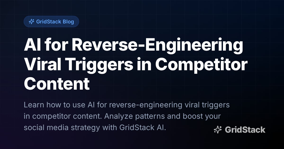 AI for Reverse-Engineering Viral Triggers in Competitor Content
