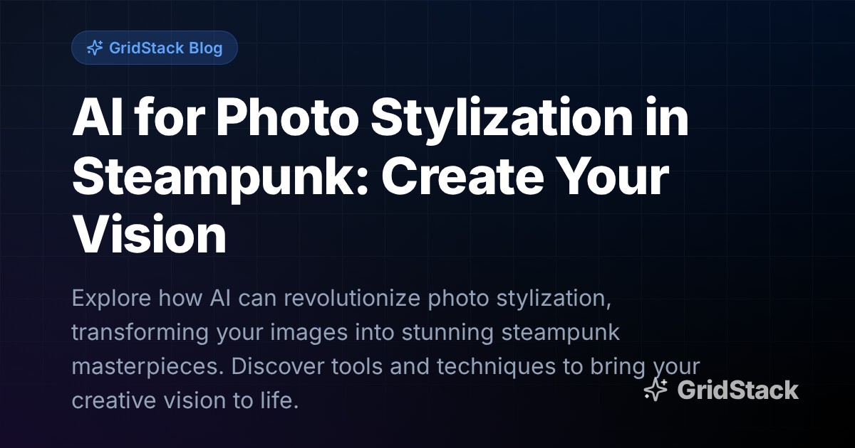 AI for Photo Stylization in Steampunk: Create Your Vision