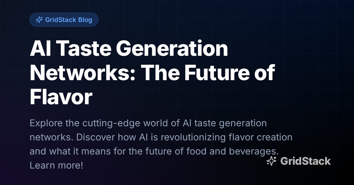 AI Taste Generation Networks: The Future of Flavor