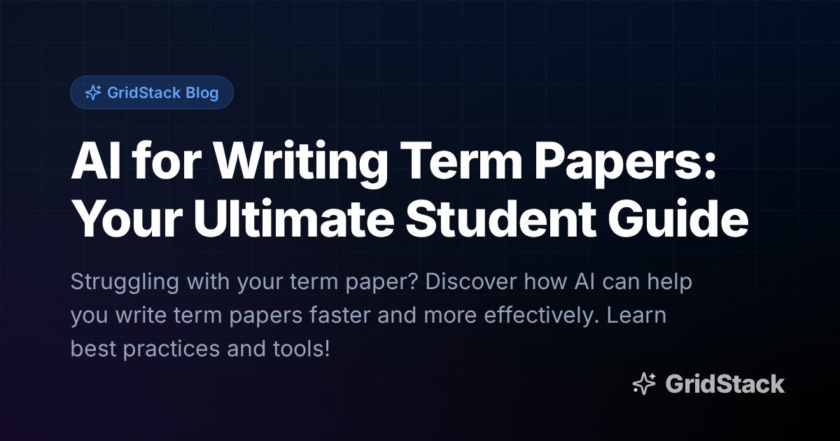 AI for Writing Term Papers: Your Ultimate Student Guide