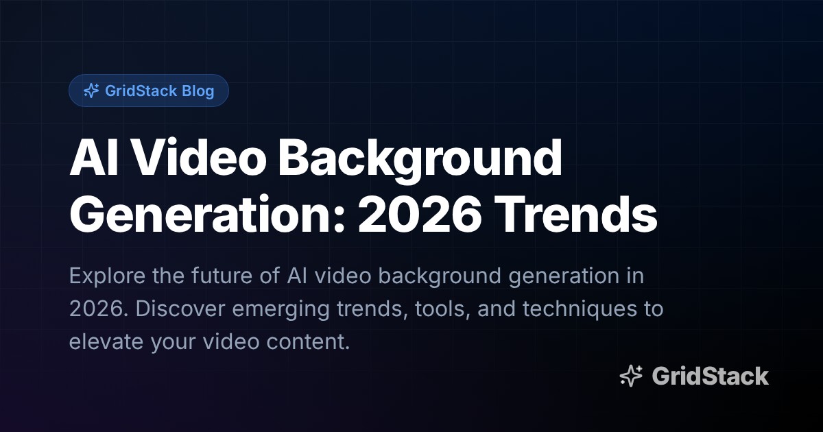 AI Video Background Generation: 2026 Trends