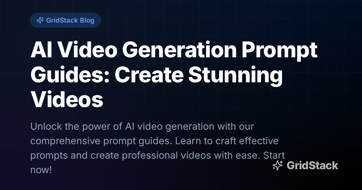 AI Video Generation Prompt Guides: Create Stunning Videos
