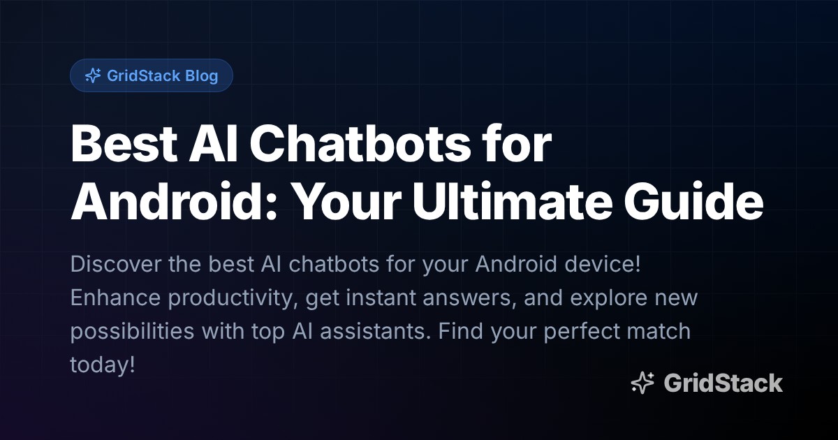 Best AI Chatbots for Android: Your Ultimate Guide