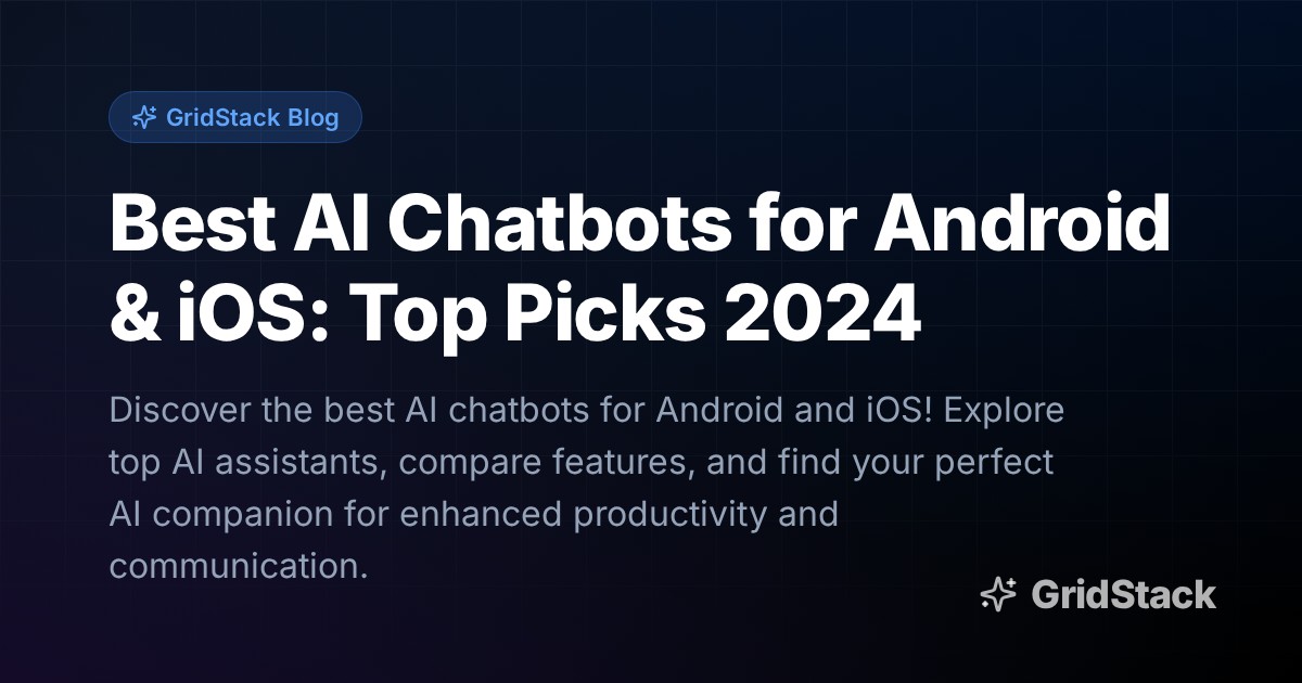Best AI Chatbots for Android & iOS: Top Picks 2024