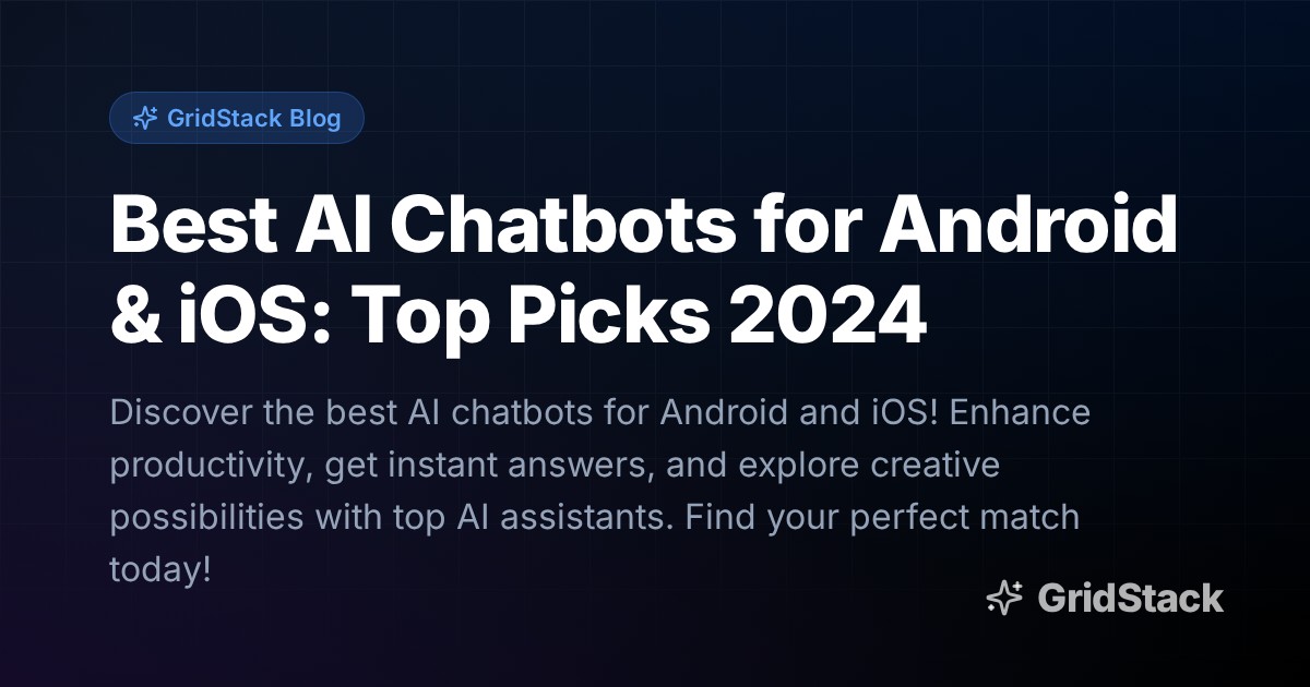 Best AI Chatbots for Android & iOS: Top Picks 2024