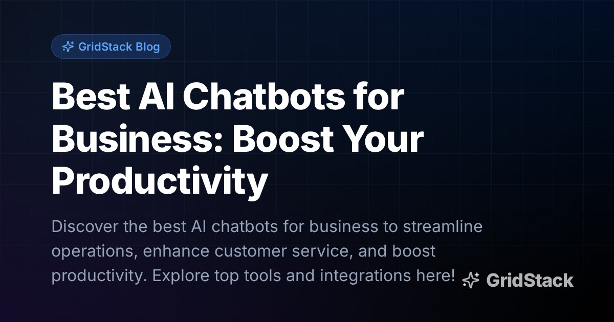 Best AI Chatbots for Business: Boost Your Productivity