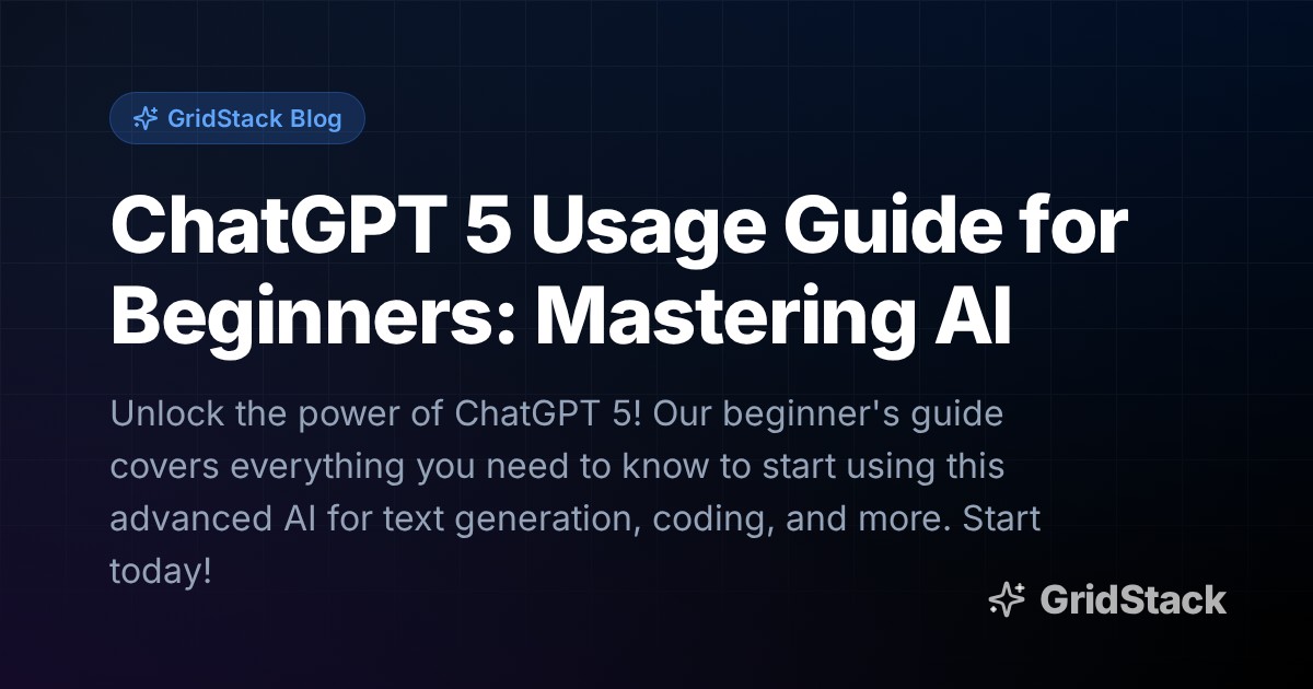 ChatGPT 5 Usage Guide for Beginners: Mastering AI