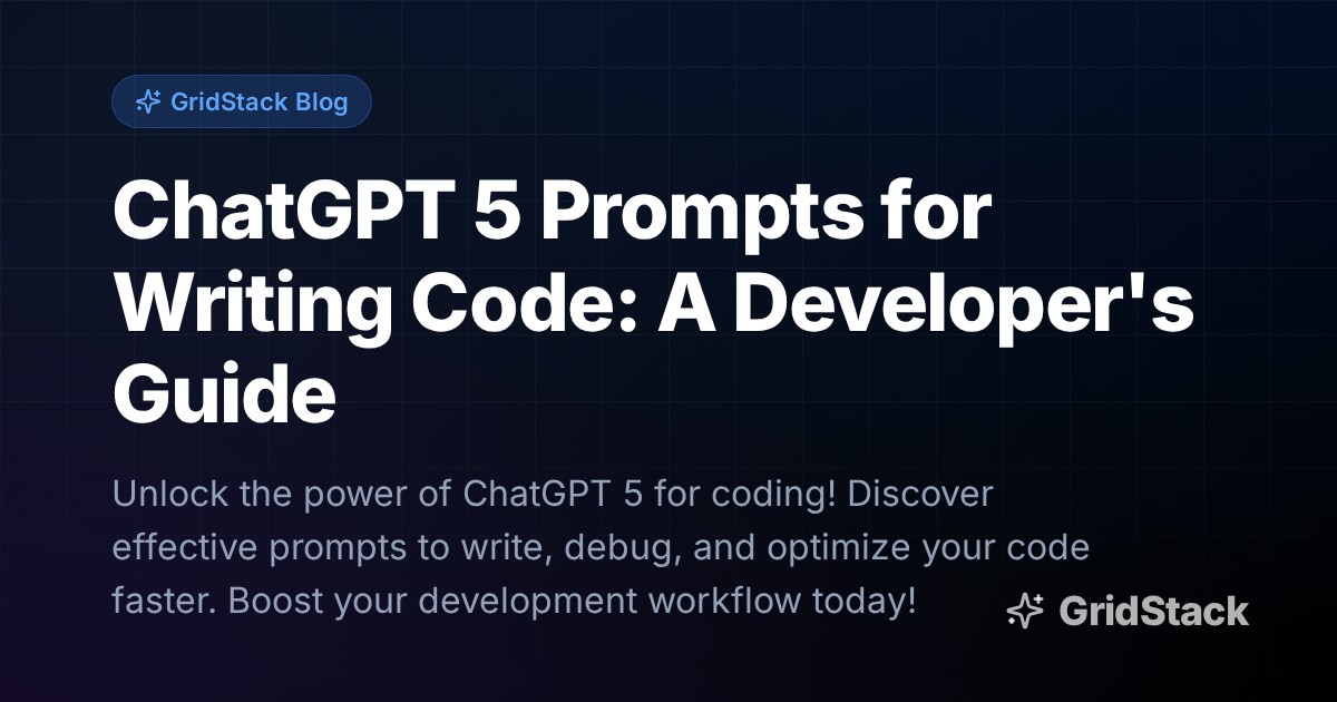 ChatGPT 5 Prompts for Writing Code: A Developer's Guide