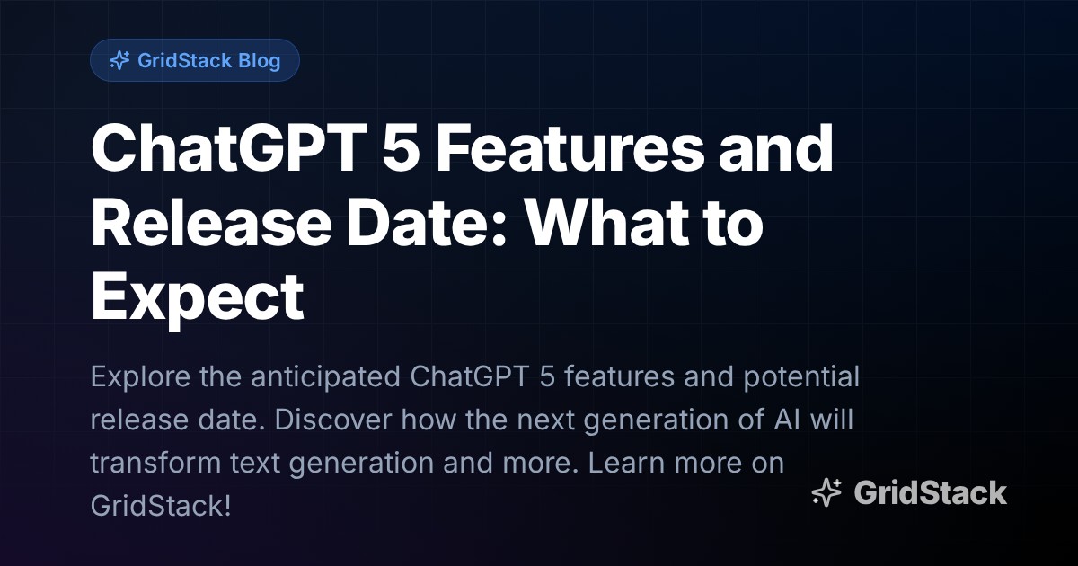 ChatGPT 5 Features and Release Date: What to Expect
