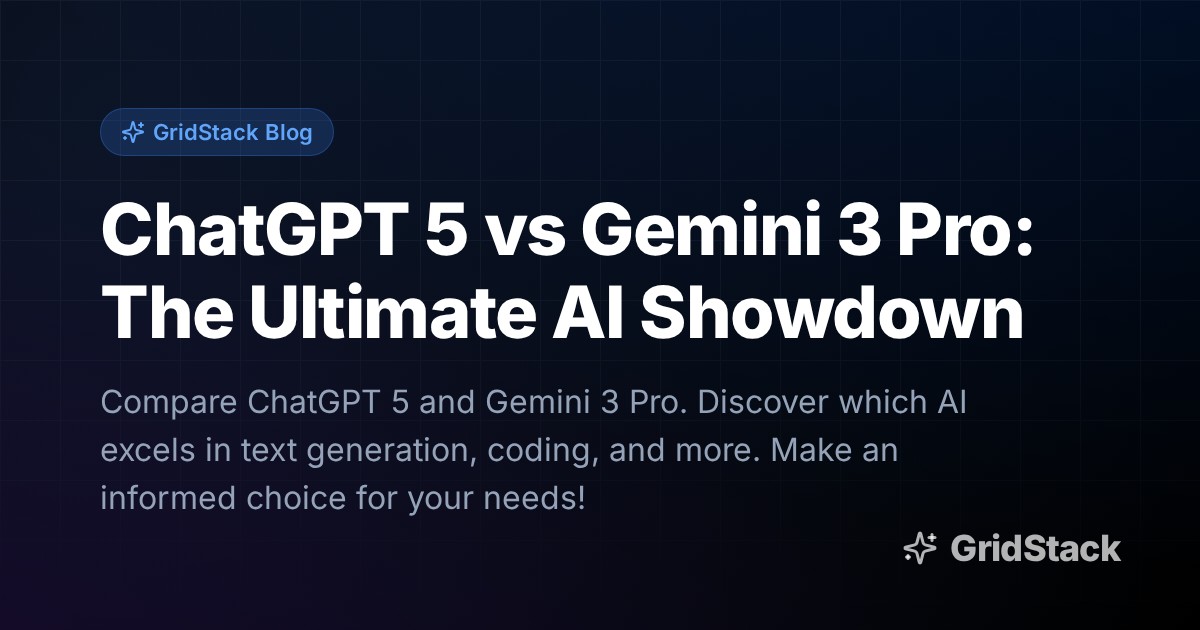 ChatGPT 5 vs Gemini 3 Pro: The Ultimate AI Showdown