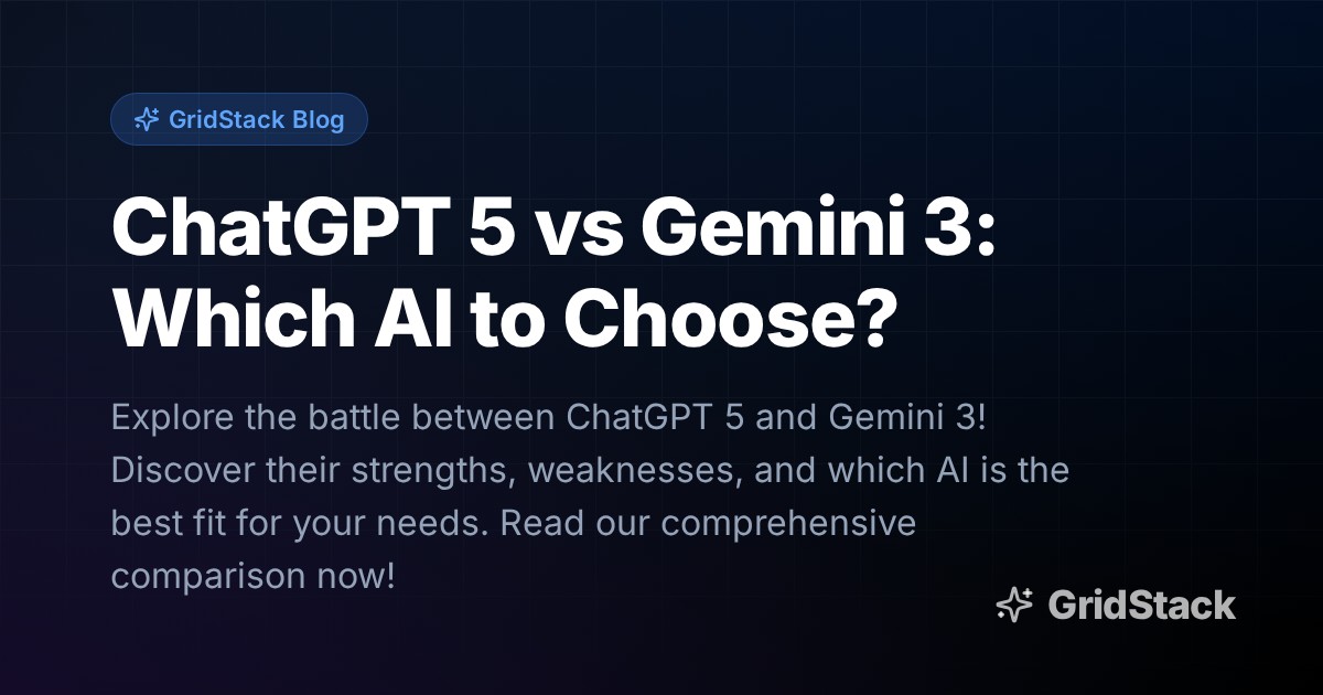 ChatGPT 5 vs Gemini 3: Which AI to Choose?