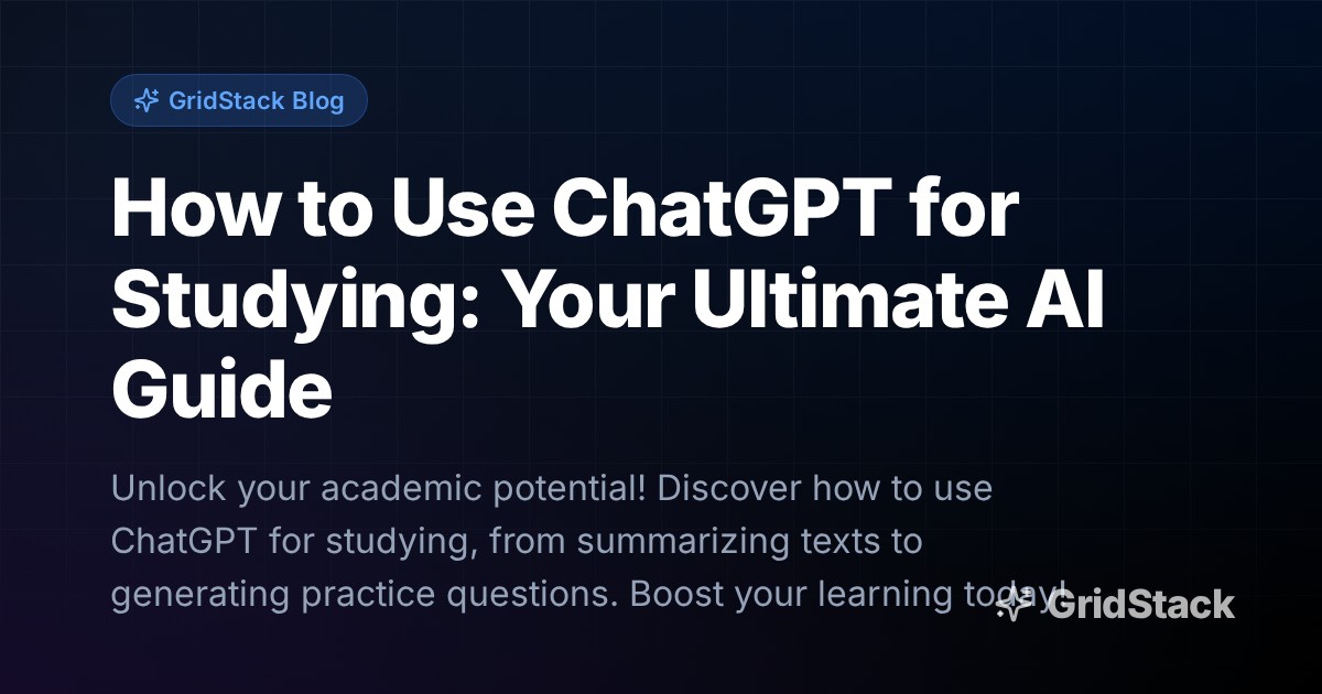 How to Use ChatGPT for Studying: Your Ultimate AI Guide