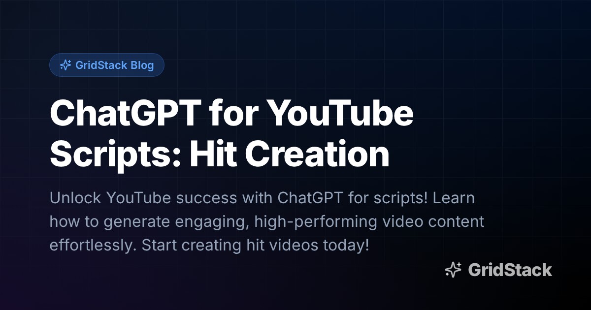 ChatGPT for YouTube Scripts: Hit Creation