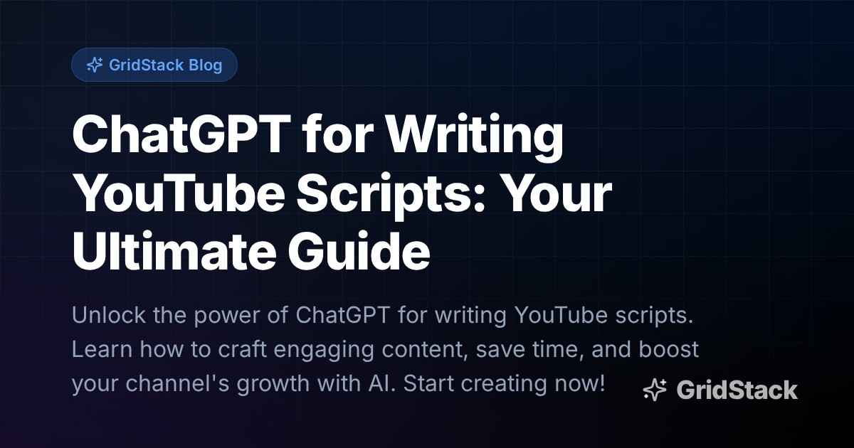 ChatGPT for Writing YouTube Scripts: Your Ultimate Guide