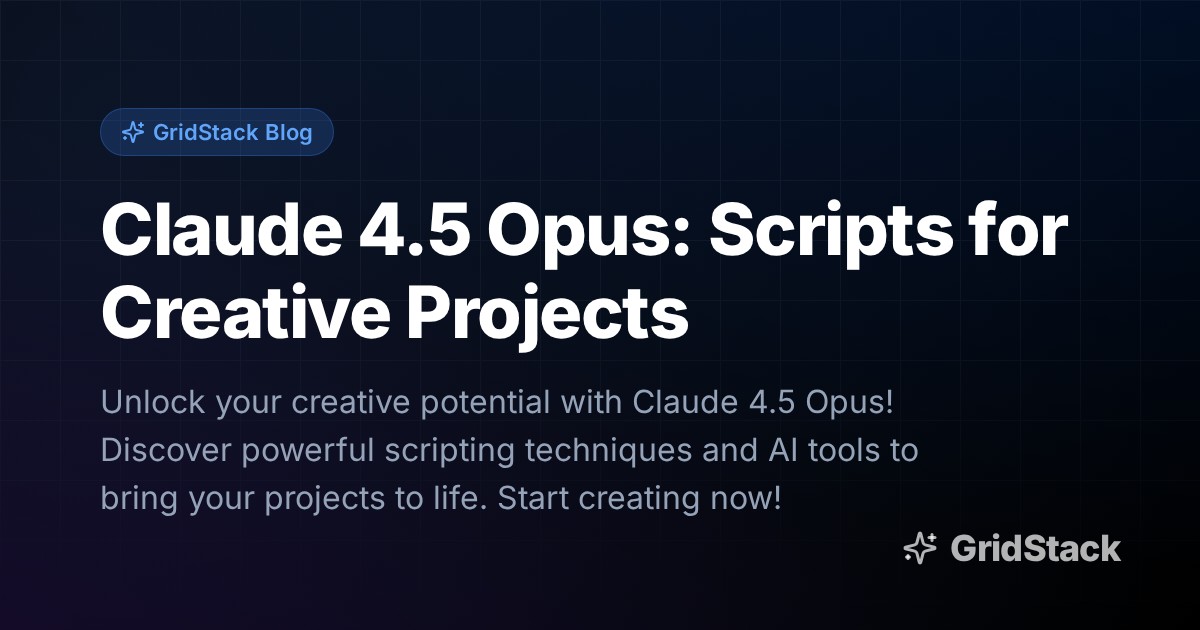 Claude 4.5 Opus: Scripts for Creative Projects