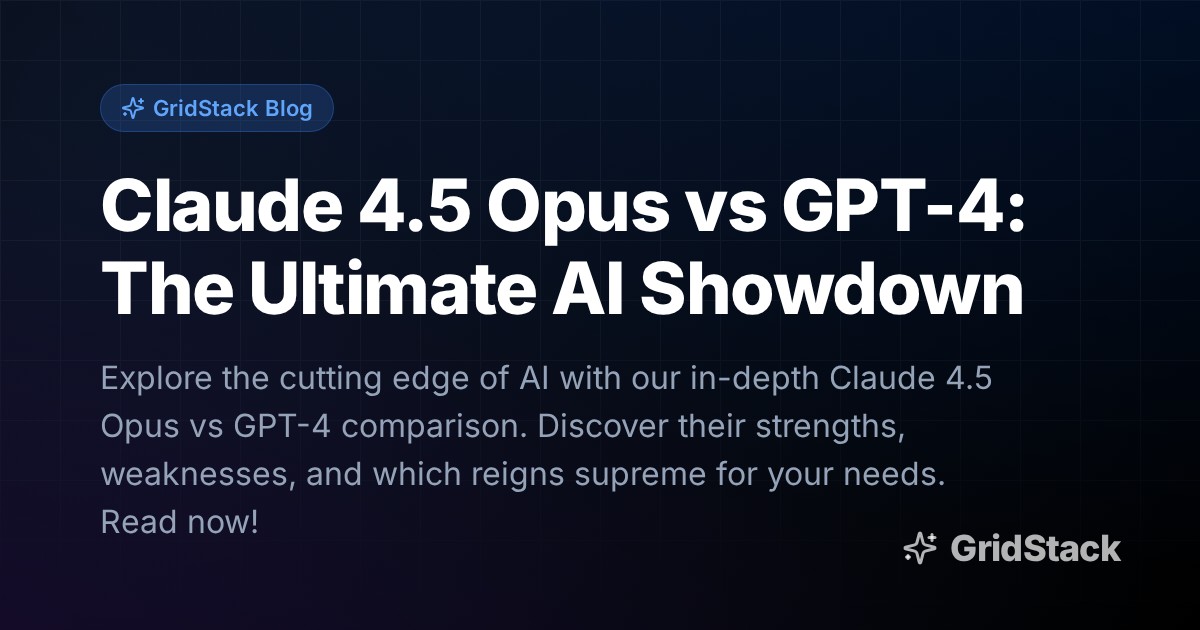 Claude 4.5 Opus vs GPT-4: The Ultimate AI Showdown
