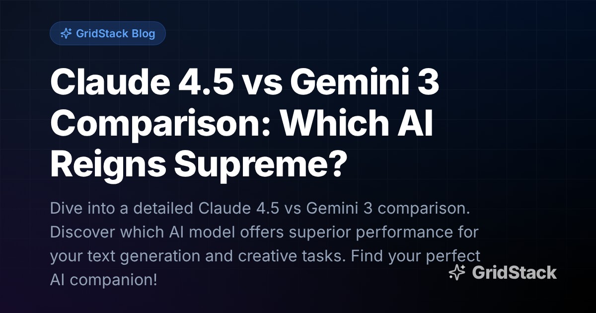 Claude 4.5 vs Gemini 3 Comparison: Which AI Reigns Supreme?