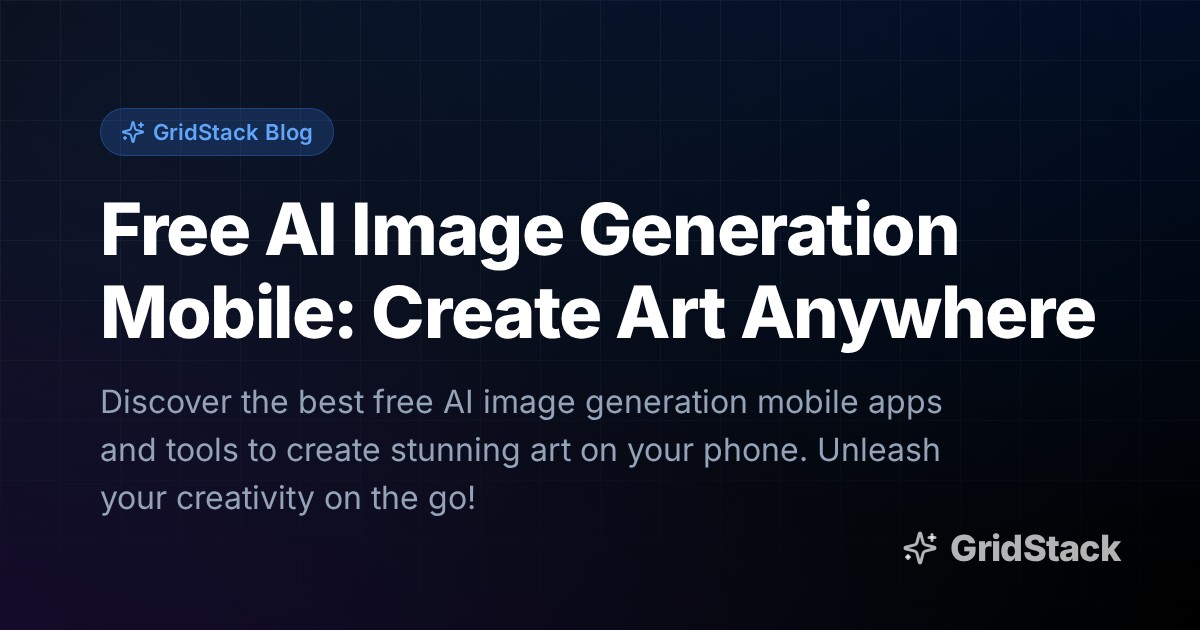 Free AI Image Generation Mobile: Create Art Anywhere