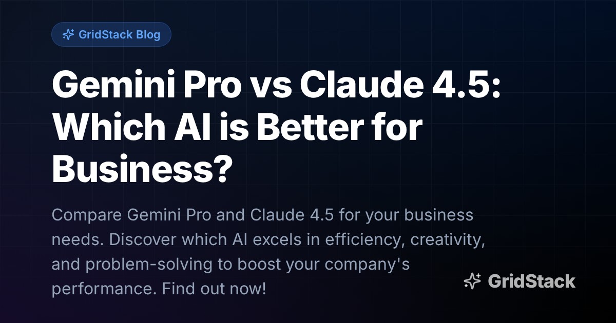 Gemini Pro vs Claude 4.5: Which AI is Better for Business?