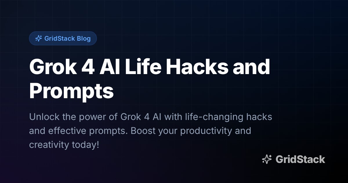 Grok 4 AI Life Hacks and Prompts