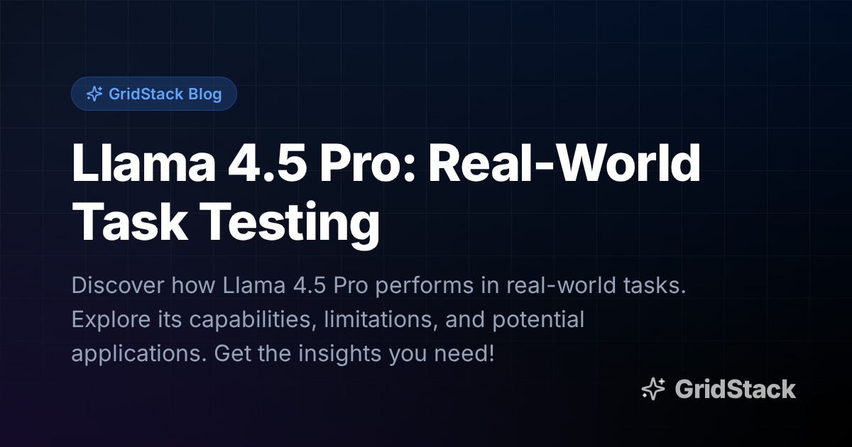 Llama 4.5 Pro: Real-World Task Testing