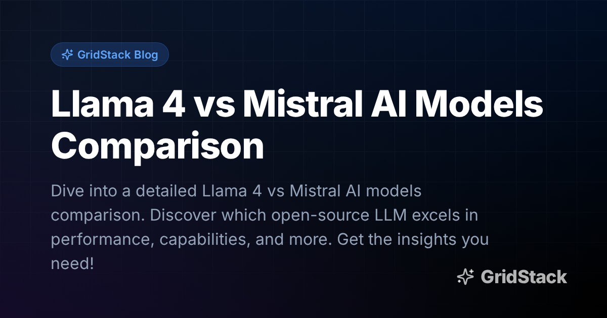 Llama 4 vs Mistral AI Models Comparison