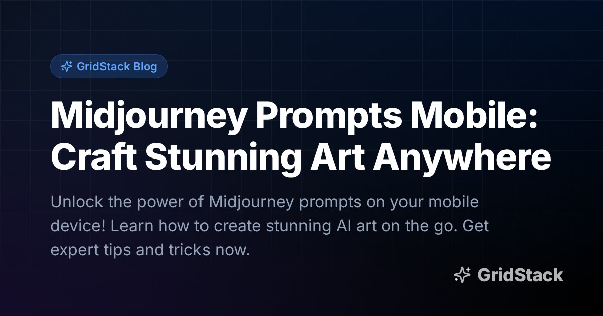Midjourney Prompts Mobile: Craft Stunning Art Anywhere