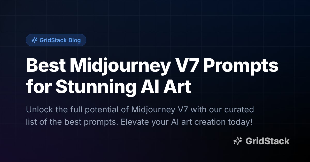 Best Midjourney V7 Prompts for Stunning AI Art