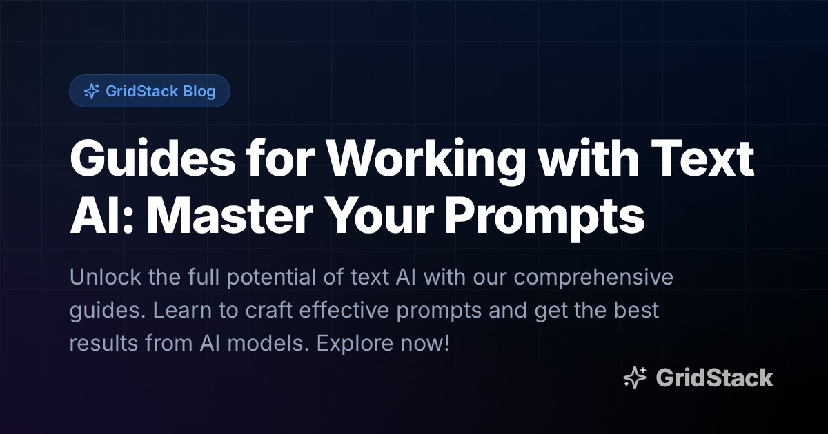 Guides for Working with Text AI: Master Your Prompts