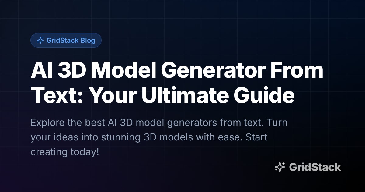 AI 3D Model Generator From Text: Your Ultimate Guide