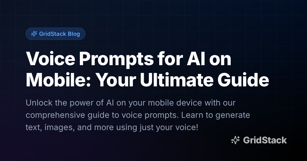 Voice Prompts for AI on Mobile: Your Ultimate Guide